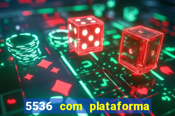 5536 com plataforma de jogos